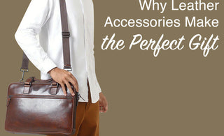 Why Leather Accessories Make the Perfect Gift