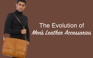 The Evolution of Men’s Leather Accessories